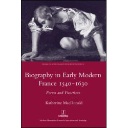 Biography in Early Modern France, 1540-1630