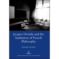 Jacques Derrida and the Institution of French Philosophy Jacques Derrida and the Institution of French Philosophy