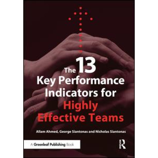 The 13 Key Performance Indicators for Highly Effective Teams The 13 Key Performance Indicators for Highly Effective Teams