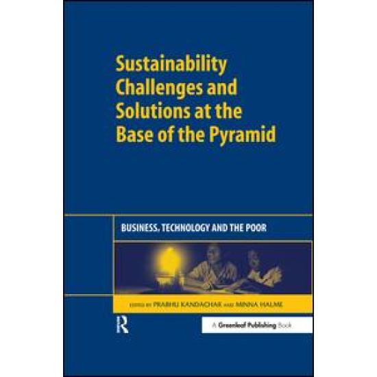 Sustainability Challenges and Solutions at the Base of the Pyramid Sustainability Challenges and Solutions at the Base of the Pyramid