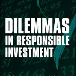 Dilemmas in Responsible Investment Dilemmas in Responsible Investment