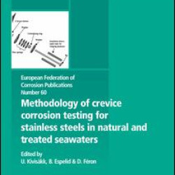 Methodology of Crevice Corrosion Testing for Stainless Steels in Natural and Treated Seawaters Methodology of Crevice Corrosion Testing for Stainless Steels in Natural and Treated Seawaters