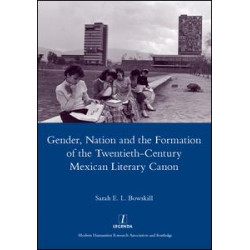 Gender, Nation and the Formation of the Twentieth-century Mexican Literary Canon