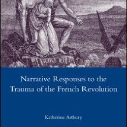 Narrative Responses to the Trauma of the French Revolution
