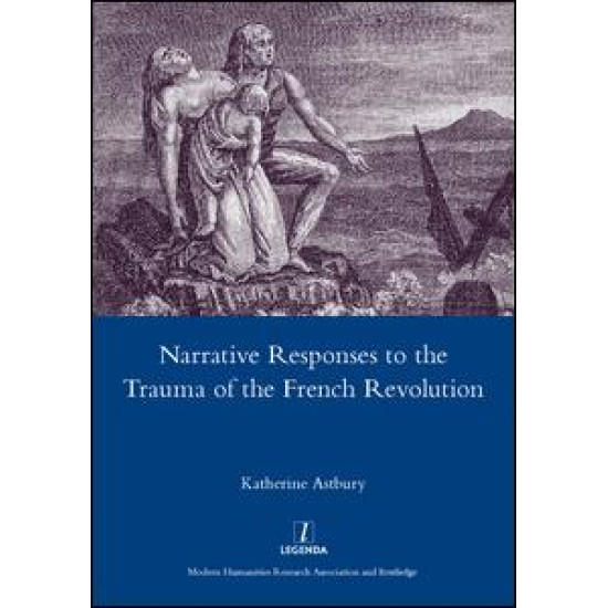 Narrative Responses to the Trauma of the French Revolution