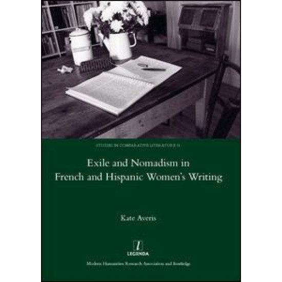 Exile and Nomadism in French and Hispanic Women's Writing
