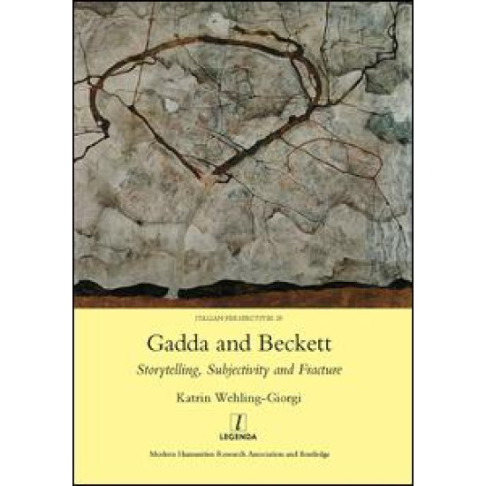 Gadda and Beckett: Storytelling, Subjectivity and Fracture