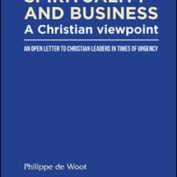 Spirituality and Business: A Christian Viewpoint Spirituality and Business: A Christian Viewpoint