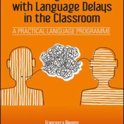 Assisting Students with Language Delays in the Classroom Assisting Students with Language Delays in the Classroom