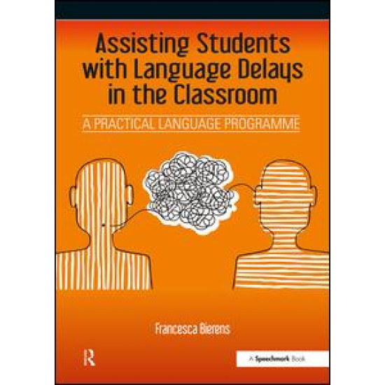 Assisting Students with Language Delays in the Classroom Assisting Students with Language Delays in the Classroom