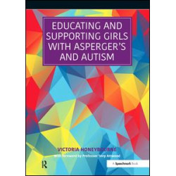 Educating and Supporting Girls with Asperger's and Autism Educating and Supporting Girls with Asperger's and Autism