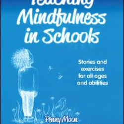Teaching Mindfulness in Schools Teaching Mindfulness in Schools