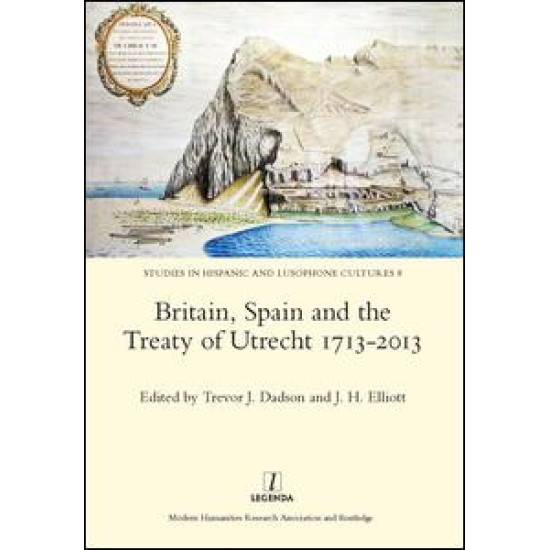 Britain, Spain and the Treaty of Utrecht 1713-2013