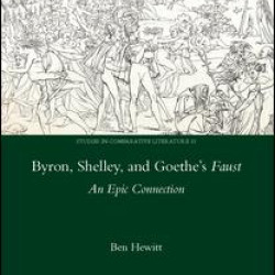 Byron, Shelley and Goethe's Faust Byron, Shelley and Goethe's Faust