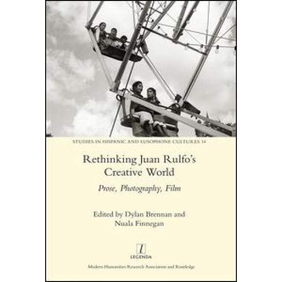 Rethinking Juan Rulfo's Creative World Rethinking Juan Rulfo's Creative World