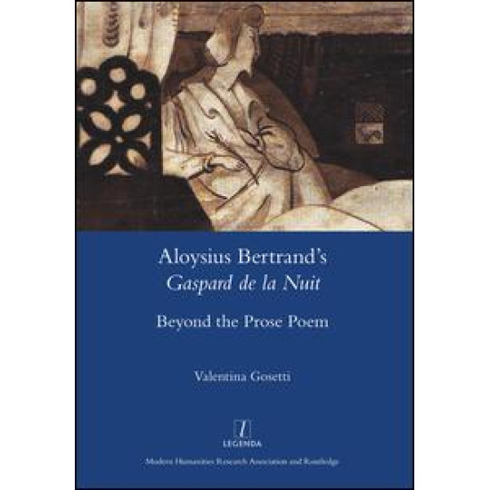Aloysius Bertrand's Gaspard de la Nuit Aloysius Bertrand's Gaspard de la Nuit