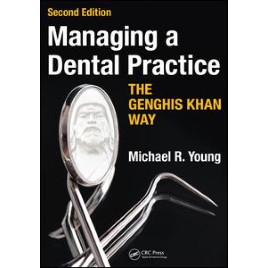 Managing a Dental Practice the Genghis Khan Way Managing a Dental Practice the Genghis Khan Way