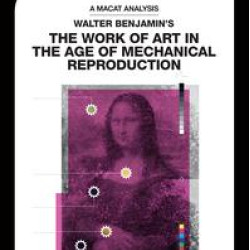 Walter Benjamin's The Work Of Art in the Age of Mechanical Reproduction Walter Benjamin's The Work Of Art in the Age of Mechanical Reproduction