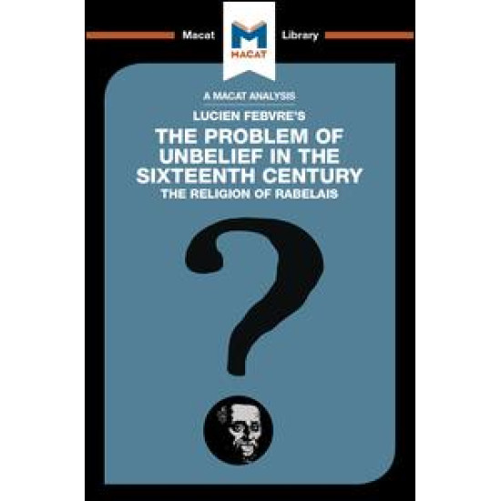 The Problem of Unbelief in the 16th Century The Problem of Unbelief in the 16th Century