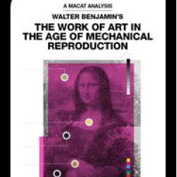 Walter Benjamin's The Work Of Art in the Age of Mechanical Reproduction Walter Benjamin's The Work Of Art in the Age of Mechanical Reproduction