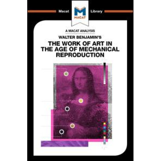 Walter Benjamin's The Work Of Art in the Age of Mechanical Reproduction