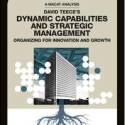 David J.Teece's Dynamic Capabilites and Strategic Management David J.Teece's Dynamic Capabilites and Strategic Management