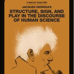 Jacques Derrida's Structure, Sign, and Play in the Discourse of Human Sciences