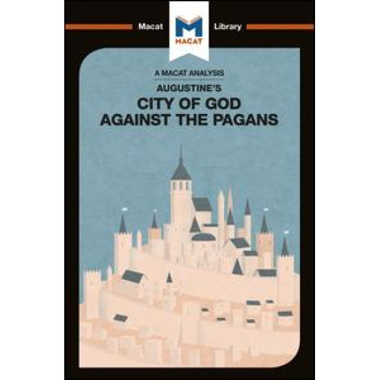 Augustine of Hippo’s The City of God Against the Pagans