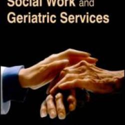 Social Work and Geriatric Services Social Work and Geriatric Services