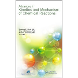 Advances in Kinetics and Mechanism of Chemical Reactions Advances in Kinetics and Mechanism of Chemical Reactions
