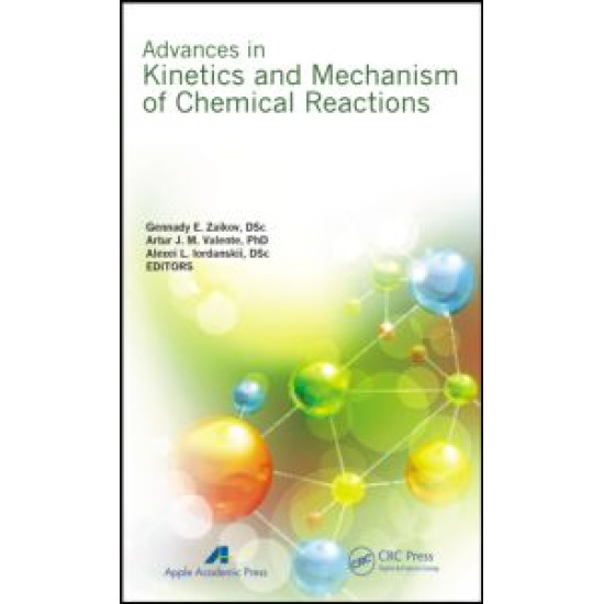 Advances in Kinetics and Mechanism of Chemical Reactions Advances in Kinetics and Mechanism of Chemical Reactions