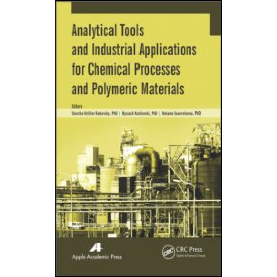 Analytical Tools and Industrial Applications for Chemical Processes and Polymeric Materials Analytical Tools and Industrial Applications for Chemical Processes and Polymeric Materials