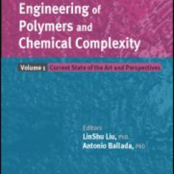 Engineering of Polymers and Chemical Complexity, Volume I