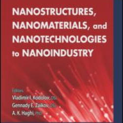 Nanostructures, Nanomaterials, and Nanotechnologies to Nanoindustry Nanostructures, Nanomaterials, and Nanotechnologies to Nanoindustry