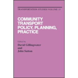 Community Transport: Policy, Planning and Practice Community Transport: Policy, Planning and Practice