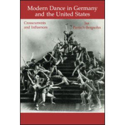 Modern Dance in Germany and the United States Modern Dance in Germany and the United States