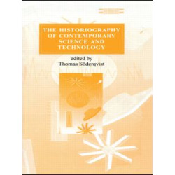 The Historiography of Contemporary Science and Technology The Historiography of Contemporary Science and Technology