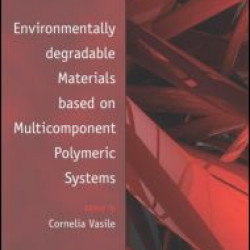 Environmentally Degradable Materials based on Multicomponent Polymeric Systems