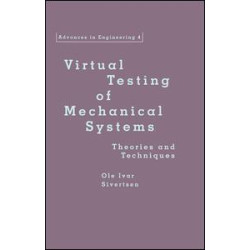Virtual Testing of Mechanical Systems Virtual Testing of Mechanical Systems