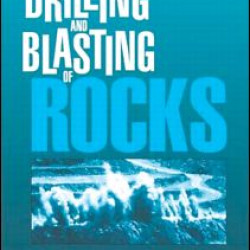 Drilling and Blasting of Rocks Drilling and Blasting of Rocks