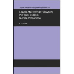 Liquid and Vapour Flows in Porous Bodies Liquid and Vapour Flows in Porous Bodies