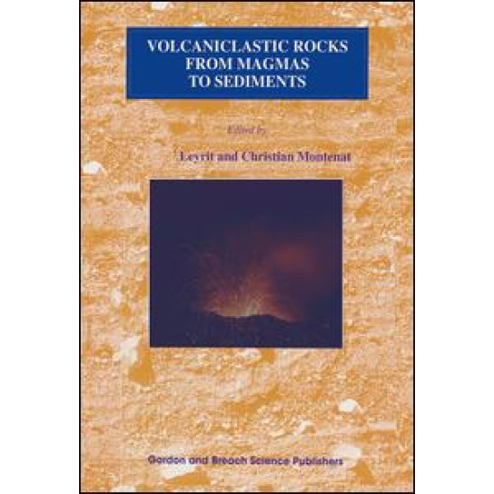 Volcaniclastic Rocks, from Magmas to Sediments