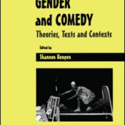 Performing Gender and Comedy: Theories, Texts and Contexts