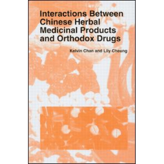 Interactions Between Chinese Herbal Medicinal Products and Orthodox Drugs Interactions Between Chinese Herbal Medicinal Products and Orthodox Drugs
