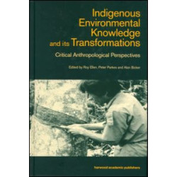 Indigenous Enviromental Knowledge and its Transformations Indigenous Enviromental Knowledge and its Transformations