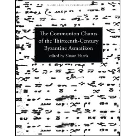 Communion Chants of the Thirteenth-Century Byzantine Asmatikon