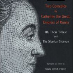 Two Comedies by Catherine the Great, Empress of Russia Two Comedies by Catherine the Great, Empress of Russia