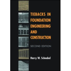 Tiebacks in Foundation Engineering and Construction Tiebacks in Foundation Engineering and Construction