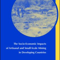 The Socio-Economic Impacts of Artisanal and Small-Scale Mining in Developing Countries The Socio-Economic Impacts of Artisanal and Small-Scale Mining in Developing Countries