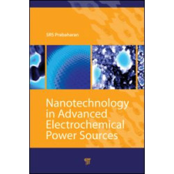 Nanotechnology in Advanced Electrochemical Power Sources Nanotechnology in Advanced Electrochemical Power Sources